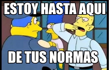 estoy-hasta-aqui-de-tus-normas