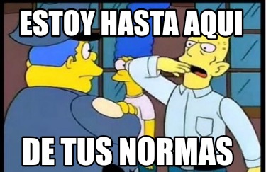 estoy-hasta-aqui-de-tus-normas1