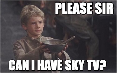 please-sir-can-i-have-sky-tv