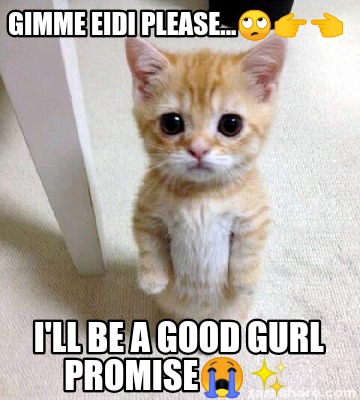 gimme-eidi-please...-ill-be-a-good-gurl-promise