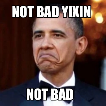 not-bad-yixin-not-bad