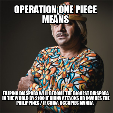 operation-one-piece-means-filipino-diaspora-will-become-the-biggest-diaspora-in-4