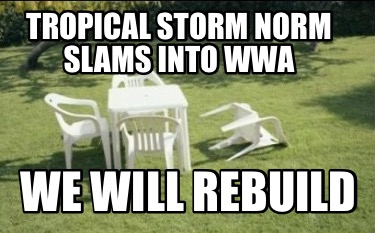 tropical-storm-norm-slams-into-wwa-we-will-rebuild