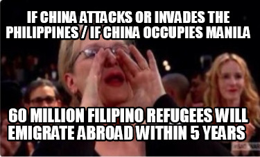 if-china-attacks-or-invades-the-philippines-if-china-occupies-manila-60-million-5