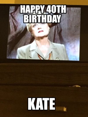 happy-40th-birthday-kate