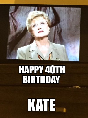 happy-40th-birthday-kate0