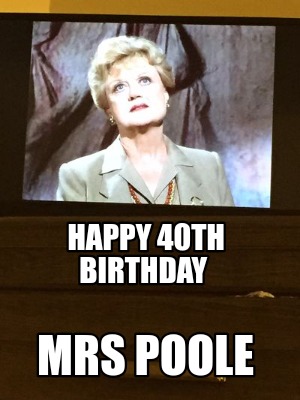 happy-40th-birthday-mrs-poole