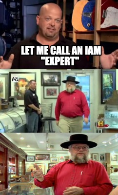 let-me-call-an-iam-expert