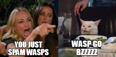 you-just-spam-wasps-wasp-go-bzzzzz