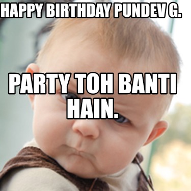 happy-birthday-pundev-g.-party-toh-banti-hain