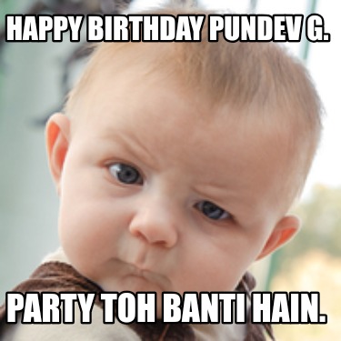 happy-birthday-pundev-g.-party-toh-banti-hain1