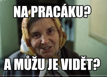 na-pracku-a-mu-je-vidt