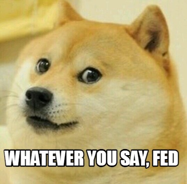 whatever-you-say-fed