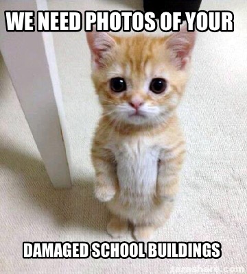 we-need-photos-of-your-damaged-school-buildings