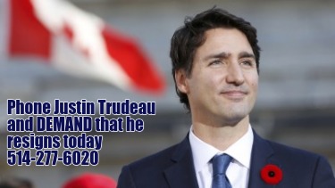 phone-justin-trudeau-and-demand-that-he-resigns-today-514-277-6020