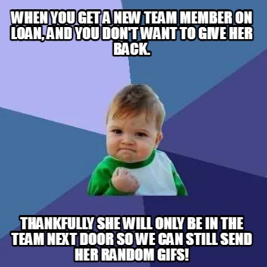 when-you-get-a-new-team-member-on-loan-and-you-dont-want-to-give-her-back.-thank
