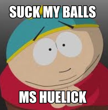 suck-my-balls-ms-huelick