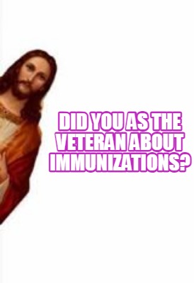 did-you-as-the-veteran-about-immunizations