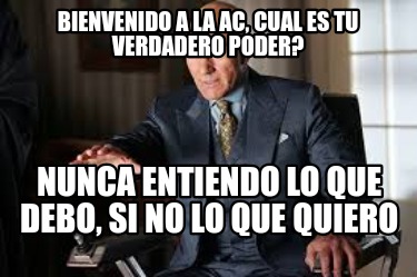 bienvenido-a-la-ac-cual-es-tu-verdadero-poder-nunca-entiendo-lo-que-debo-si-no-l