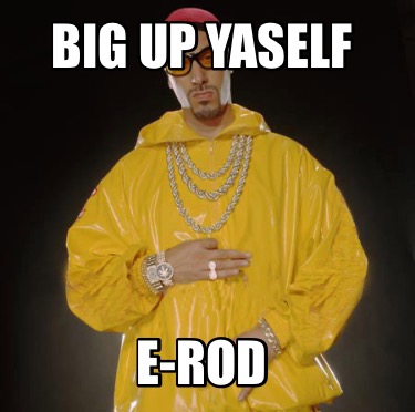 big-up-yaself-e-rod