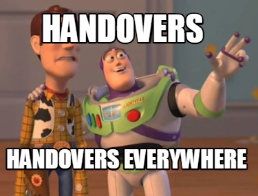 handovers-handovers-everywhere