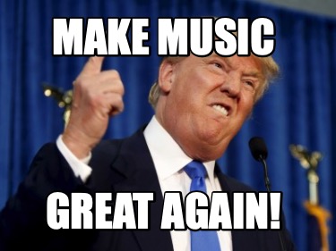 make-music-great-again0