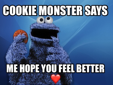 cookie-monster-says-me-hope-you-feel-better-