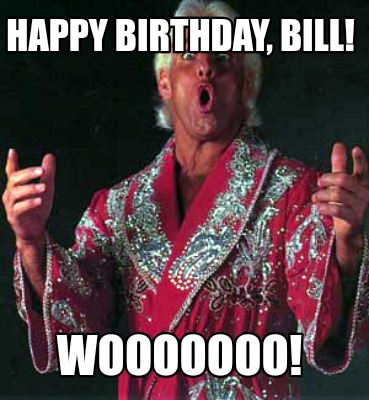 happy-birthday-bill-wooooooo