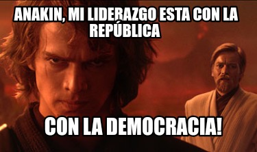 anakin-mi-liderazgo-esta-con-la-repblica-con-la-democracia-con-la-democracia