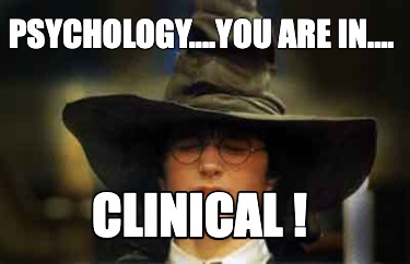 psychology....you-are-in....-clinical-