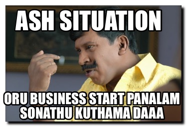 ash-situation-oru-business-start-panalam-sonathu-kuthama-daaa