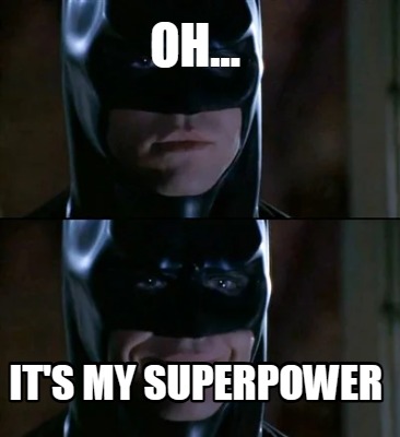 oh...-its-my-superpower