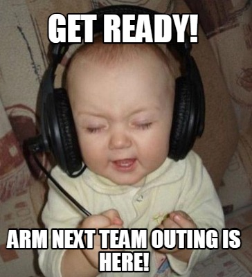 get-ready-arm-next-team-outing-is-here