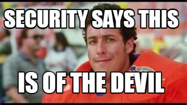 security-says-this-is-of-the-devil