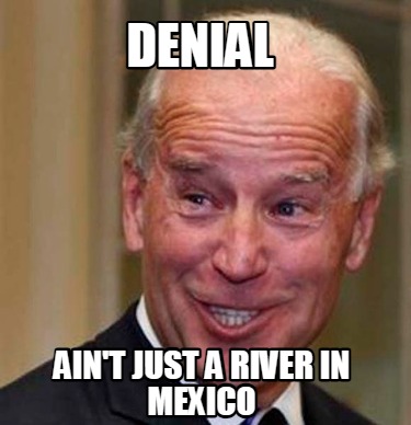 denial-aint-just-a-river-in-mexico