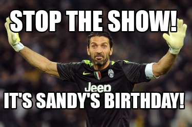 stop-the-show-its-sandys-birthday