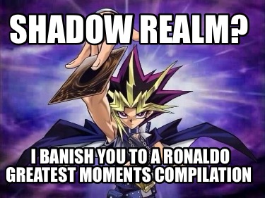 shadow-realm-i-banish-you-to-a-ronaldo-greatest-moments-compilation