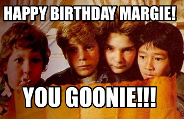 happy-birthday-margie-you-goonie