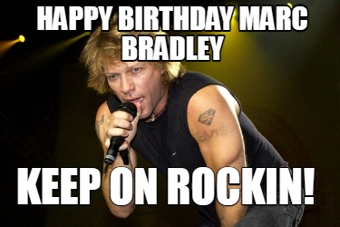 happy-birthday-marc-bradley-keep-on-rockin