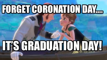 forget-coronation-day.-its-graduation-day