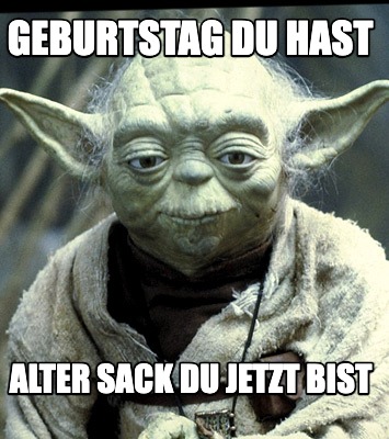 geburtstag-du-hast-alter-sack-du-jetzt-bist8