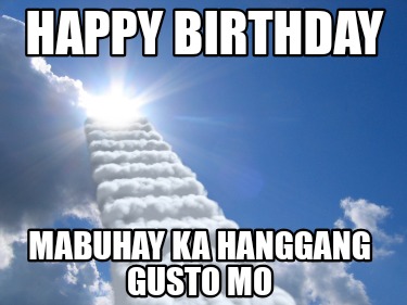happy-birthday-mabuhay-ka-hanggang-gusto-mo1