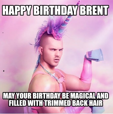 happy-birthday-brent-may-your-birthday-be-magical-and-filled-with-trimmed-back-h