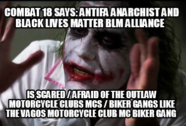 combat-18-says-antifa-anarchist-and-black-lives-matter-blm-alliance-is-scared-af15