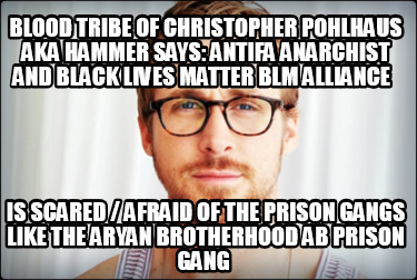 blood-tribe-of-christopher-pohlhaus-aka-hammer-says-antifa-anarchist-and-black-l