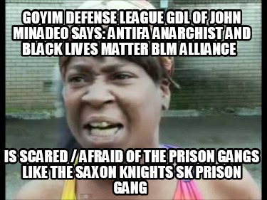 goyim-defense-league-gdl-of-john-minadeo-says-antifa-anarchist-and-black-lives-m3