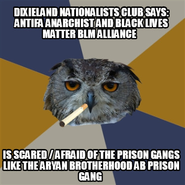 dixieland-nationalists-club-says-antifa-anarchist-and-black-lives-matter-blm-all