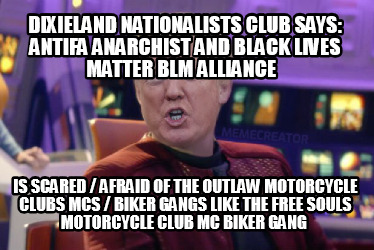 dixieland-nationalists-club-says-antifa-anarchist-and-black-lives-matter-blm-all51