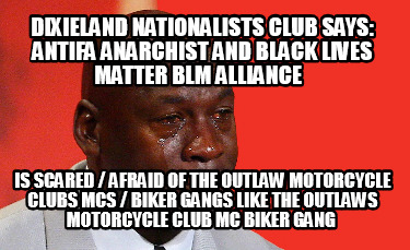 dixieland-nationalists-club-says-antifa-anarchist-and-black-lives-matter-blm-all42