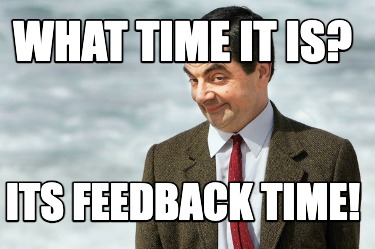 what-time-it-is-its-feedback-time